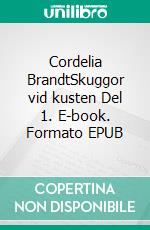 Cordelia BrandtSkuggor vid kusten Del 1. E-book. Formato EPUB ebook