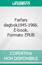 Farfars dagbok1945-1966. E-book. Formato EPUB ebook