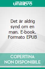 Det är aldrig synd om en man. E-book. Formato EPUB ebook