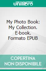 My Photo Book: My Collection. E-book. Formato EPUB ebook