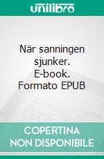 När sanningen sjunker. E-book. Formato EPUB ebook