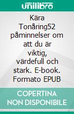 Kära Tonåring52 påminnelser om att du är viktig, värdefull och stark. E-book. Formato EPUB ebook