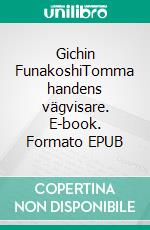 Gichin FunakoshiTomma handens vägvisare. E-book. Formato EPUB ebook