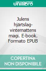 Julens hjärtslag- vinternattens magi. E-book. Formato EPUB ebook