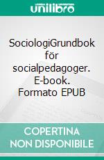 SociologiGrundbok för socialpedagoger. E-book. Formato EPUB ebook