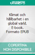Klimat och hållbarhet i en global värld. E-book. Formato EPUB ebook