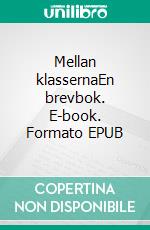 Mellan klassernaEn brevbok. E-book. Formato EPUB ebook