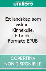 Ett landskap som viskar - Kinnekulle. E-book. Formato EPUB ebook