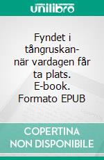 Fyndet i tångruskan- när vardagen får ta plats. E-book. Formato EPUB ebook