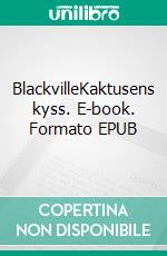 BlackvilleKaktusens kyss. E-book. Formato EPUB ebook