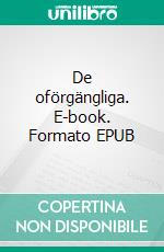 De oförgängliga. E-book. Formato EPUB ebook