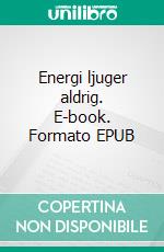 Energi ljuger aldrig. E-book. Formato EPUB ebook