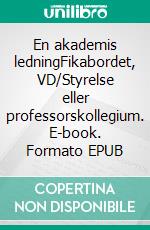 En akademis ledningFikabordet, VD/Styrelse eller professorskollegium. E-book. Formato EPUB ebook