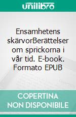 Ensamhetens skärvorBerättelser om sprickorna i vår tid. E-book. Formato EPUB ebook