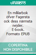 En målarbok öfver Fagersta ock dess närmsta nejder. E-book. Formato EPUB ebook