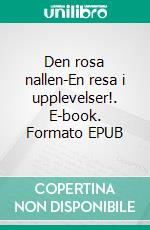 Den rosa nallen-En resa i upplevelser!. E-book. Formato EPUB ebook
