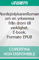 NordsjödykarenRoman om en yrkesresa från dröm till verklighet. E-book. Formato EPUB ebook di Hans Claesson