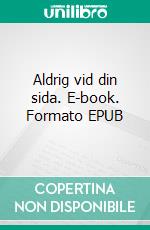 Aldrig vid din sida. E-book. Formato EPUB ebook