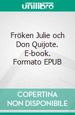 Fröken Julie och Don Quijote. E-book. Formato EPUB ebook