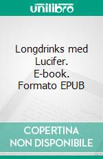 Longdrinks med Lucifer. E-book. Formato EPUB ebook