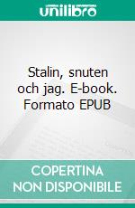 Stalin, snuten och jag. E-book. Formato EPUB ebook