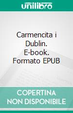 Carmencita i Dublin. E-book. Formato EPUB ebook di Kristian Wedel