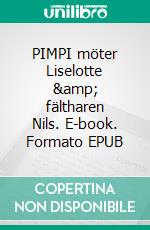 PIMPI möter Liselotte &amp; fältharen Nils. E-book. Formato EPUB ebook