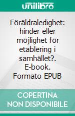 Föräldraledighet: hinder eller möjlighet för etablering i samhället?. E-book. Formato EPUB ebook