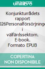 Konjunkturrådets rapport 2026Personalförsörjningen i välfärdssektorn. E-book. Formato EPUB ebook