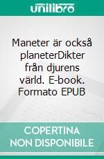 Maneter är också planeterDikter från djurens värld. E-book. Formato EPUB ebook