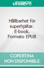 Hållbarhet för superhjältar. E-book. Formato EPUB ebook