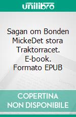 Sagan om Bonden MickeDet stora Traktorracet. E-book. Formato EPUB ebook