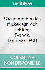 Sagan om Bonden MickeRegn och solsken. E-book. Formato EPUB ebook