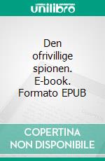 Den ofrivillige spionen. E-book. Formato EPUB ebook di Guerra H.L.