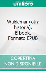 Waldemar (otra historia). E-book. Formato EPUB ebook