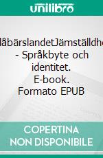 BlåbärslandetJämställdhet - Språkbyte och identitet. E-book. Formato EPUB ebook