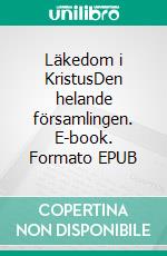 Läkedom i KristusDen helande församlingen. E-book. Formato EPUB ebook