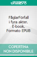 FåglarFörfall i fyra akter. E-book. Formato EPUB ebook