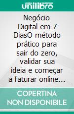 Negócio Digital em 7 DiasO método prático para sair do zero, validar sua ideia e começar a faturar online em uma semana. E-book. Formato EPUB ebook