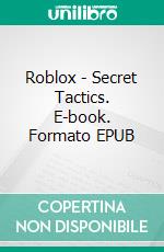 Roblox - Secret Tactics. E-book. Formato EPUB ebook