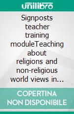 Signposts teacher training moduleTeaching about religions and non-religious world views in intercultural education. E-book. Formato EPUB ebook