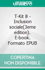 T-Kit 8 - Inclusion sociale(3eme edition). E-book. Formato EPUB ebook