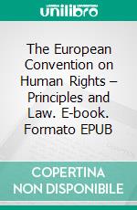 The European Convention on Human Rights – Principles and Law. E-book. Formato EPUB ebook