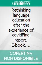 Rethinking language education after the experience of covidFinal report. E-book. Formato EPUB ebook di Frank Heyworth