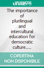 The importance of plurilingual and intercultural education for democratic culture. E-book. Formato EPUB ebook