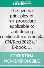 The general principles of fair procedure applicable to anti-doping proceedingsRecommendation CM/Rec(2022)14. E-book. Formato EPUB ebook