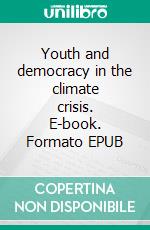 Youth and democracy in the climate crisis. E-book. Formato EPUB ebook