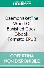 DaemonisketThe World Of Banished Gods. E-book. Formato EPUB ebook