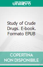 Study of Crude Drugs. E-book. Formato EPUB