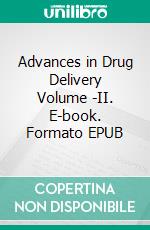 Advances in Drug Delivery Volume -II. E-book. Formato EPUB ebook di Y. Madhusudan Rao